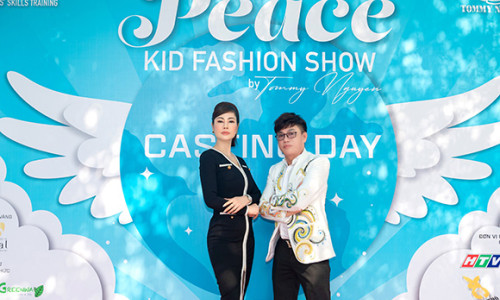 Buổi casting PEACE KID FASHION SHOW BY TOMMY NGUYỄN ra mắt giới thời trang Kid